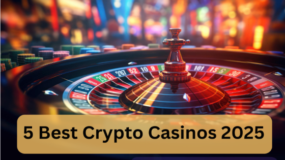 5 Best Crypto Casinos 2025 