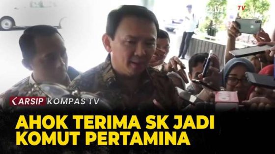 ARSIP KOMPASTV - Ahok Terima SK jadi Komut Pertamina hingga Momen Mundur dari Jabatan