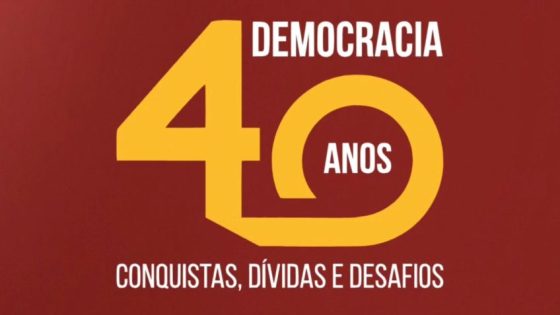 Democracia 40 anos, conquistas, dívidas e desafios